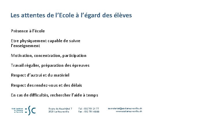 Les attentes de l’Ecole à l’égard des élèves Présence à l’école Etre physiquement capable