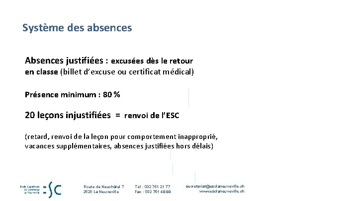 Système des absences Absences justifiées : excusées dès le retour en classe (billet d’excuse