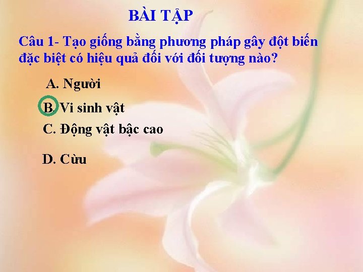 BÀI TẬP Câu 1 - Tạo giống bằng phương pháp gây đột biến đặc