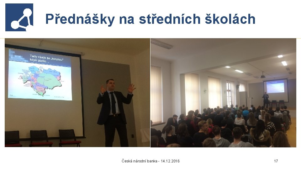 Přednášky středních školách Proč INEVnavznikl? Česká národní banka - 14. 12. 2016 17 