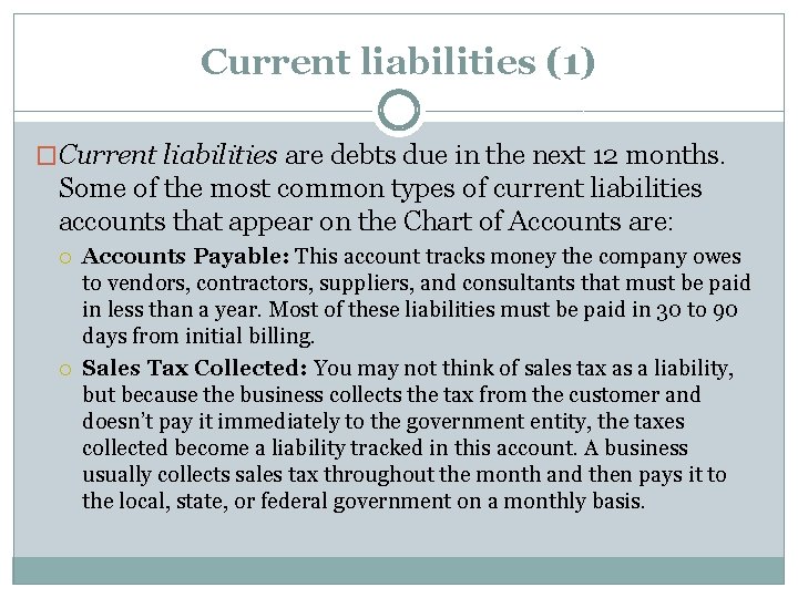 Current liabilities (1) �Current liabilities are debts due in the next 12 months. Some