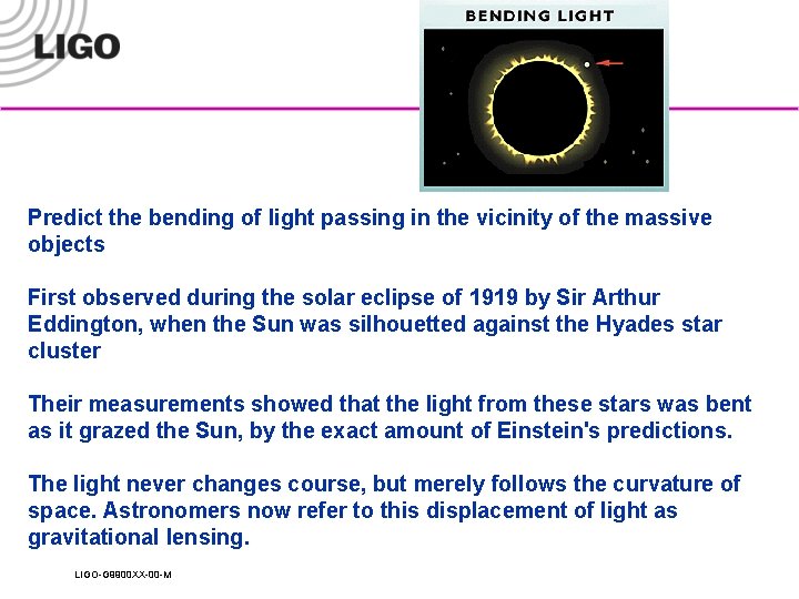 Predict the bending of light passing in the vicinity of the massive objects First