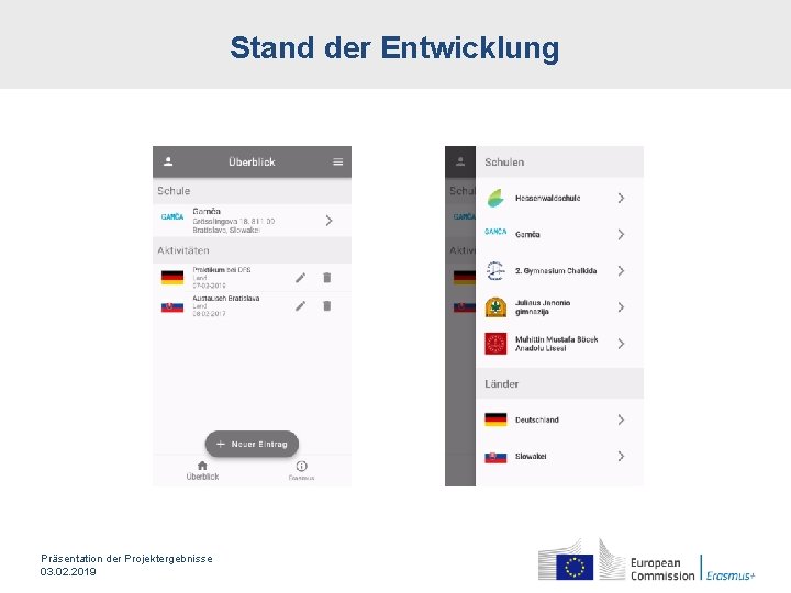 Stand der Entwicklung Präsentation der Projektergebnisse 03. 02. 2019 