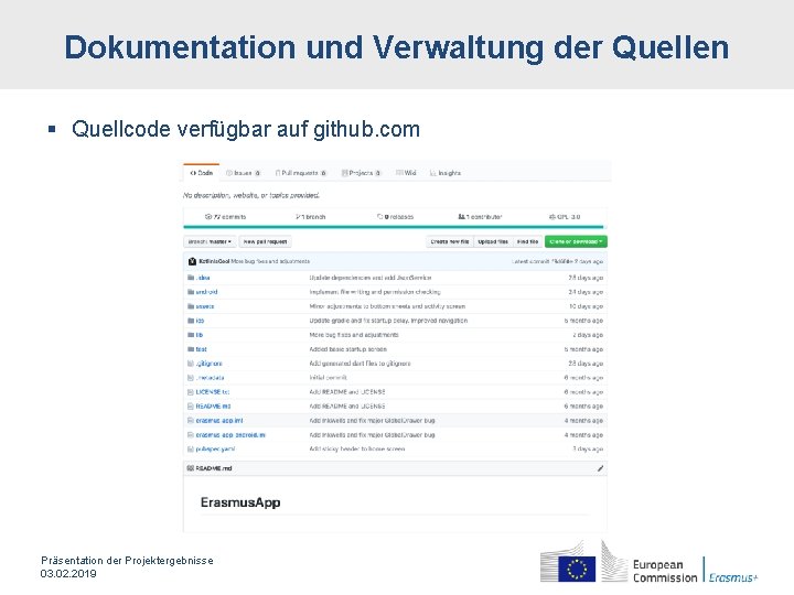 Dokumentation und Verwaltung der Quellen § Quellcode verfügbar auf github. com Präsentation der Projektergebnisse