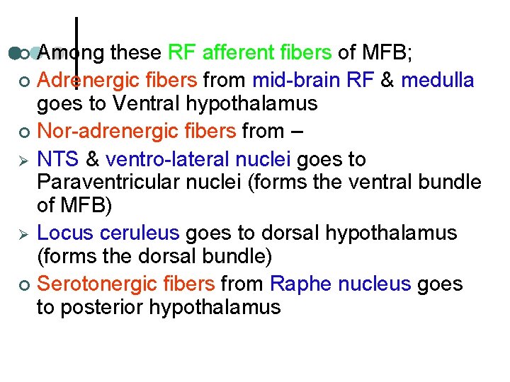 Among these RF afferent fibers of MFB; ¢ Adrenergic fibers from mid-brain RF &