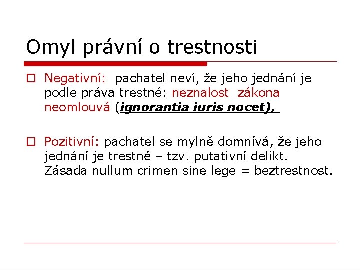 Omyl právní o trestnosti o Negativní: pachatel neví, že jeho jednání je podle práva