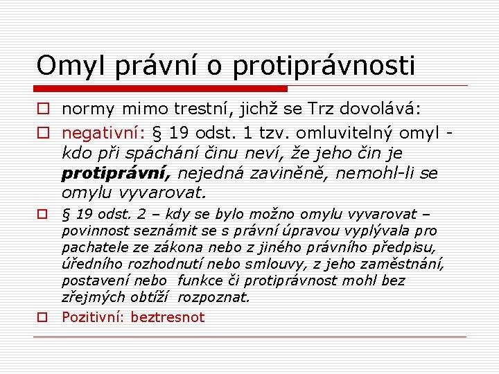 Omyl právní o protiprávnosti o normy mimo trestní, jichž se Trz dovolává: o negativní: