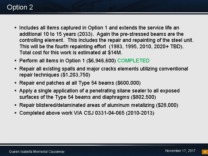 Option 2 § Includes all items captured in Option 1 and extends the service