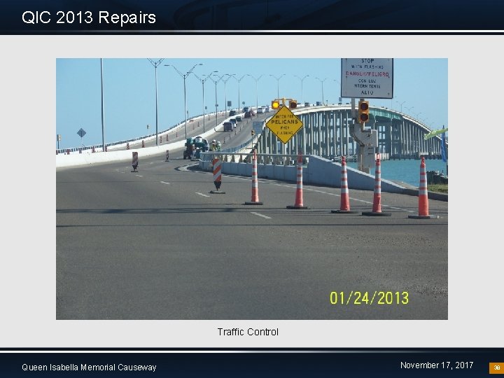 QIC 2013 Repairs Traffic Control Queen Isabella Memorial Causeway November 17, 2017 38 