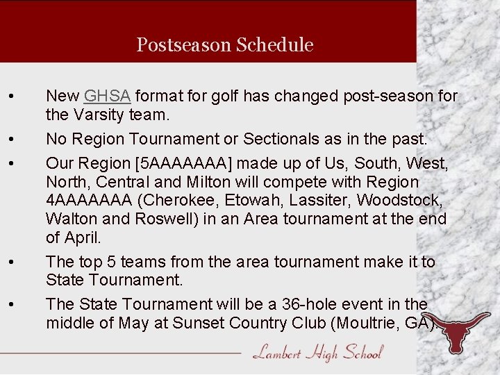 Postseason Schedule • • • New GHSA format for golf has changed post-season for