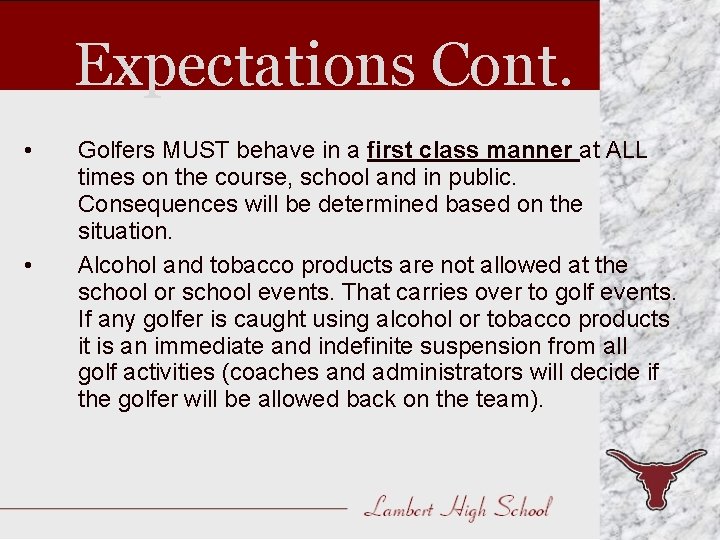 Expectations Cont. • • Golfers MUST behave in a first class manner at ALL