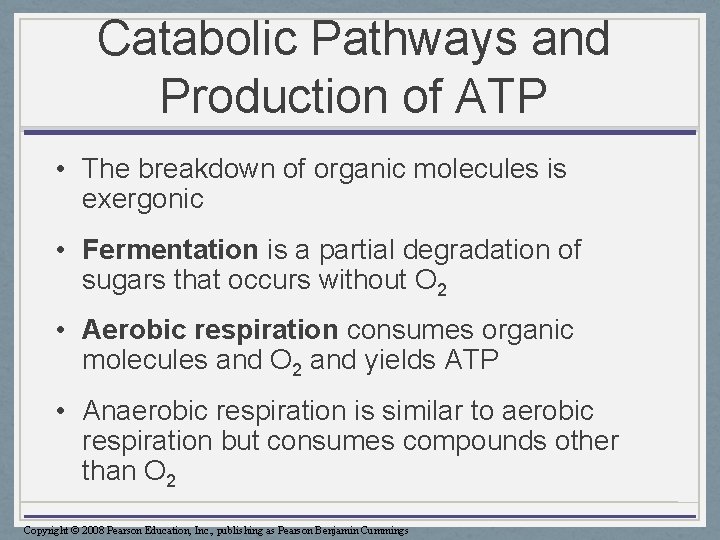 Catabolic Pathways and Production of ATP • The breakdown of organic molecules is exergonic