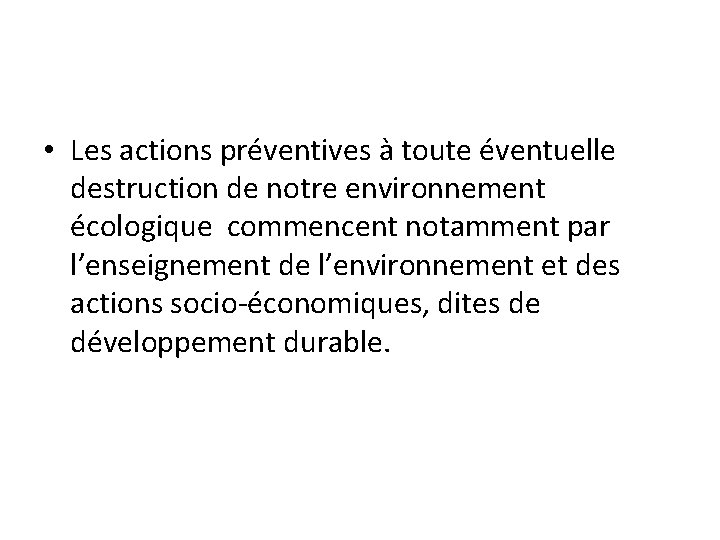  • Les actions préventives à toute éventuelle destruction de notre environnement écologique commencent