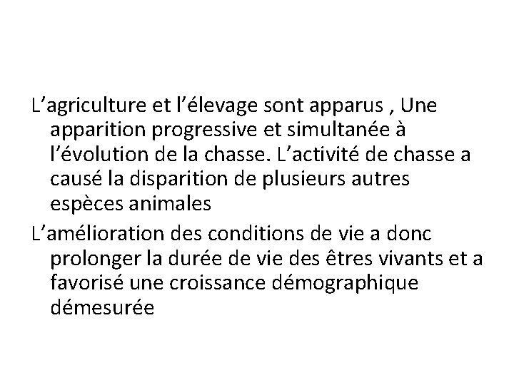 L’agriculture et l’élevage sont apparus , Une apparition progressive et simultanée à l’évolution de