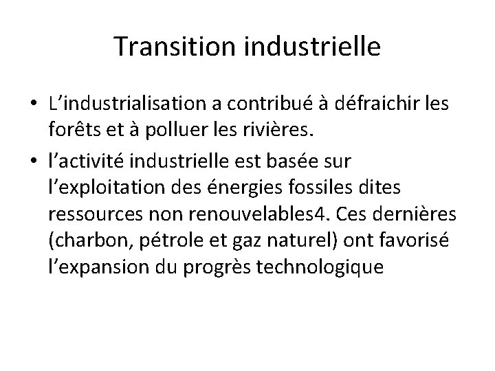 Transition industrielle • L’industrialisation a contribué à défraichir les forêts et à polluer les