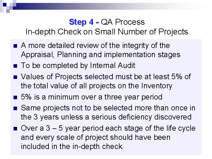 Step 4 - QA Process In-depth Check on Small Number of Projects n n