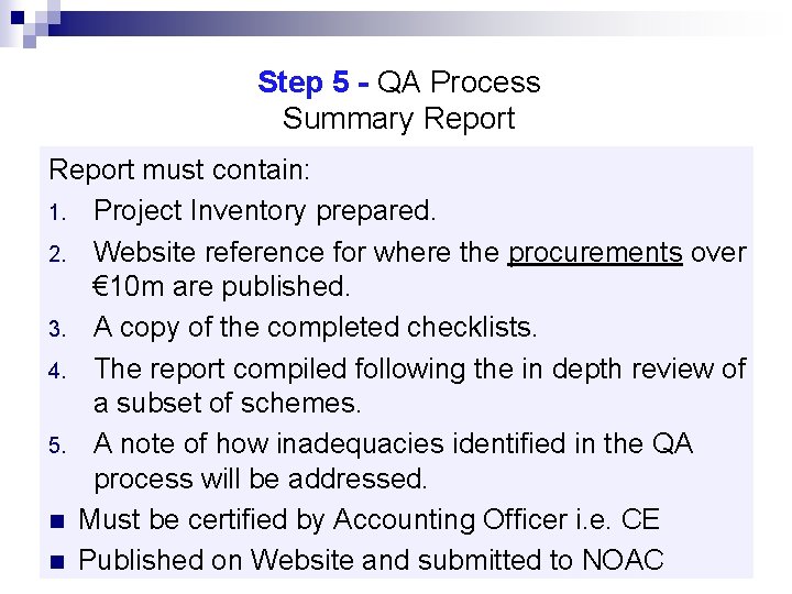 Step 5 - QA Process Summary Report must contain: 1. Project Inventory prepared. 2.