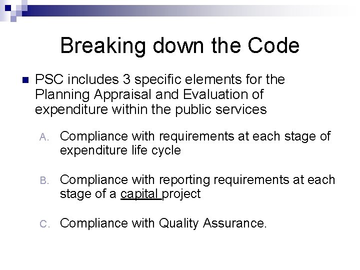 Breaking down the Code n PSC includes 3 specific elements for the Planning Appraisal