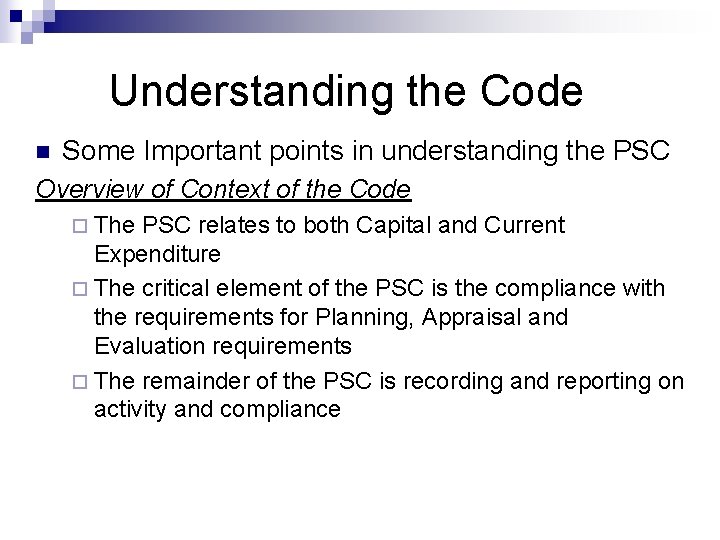 Understanding the Code n Some Important points in understanding the PSC Overview of Context