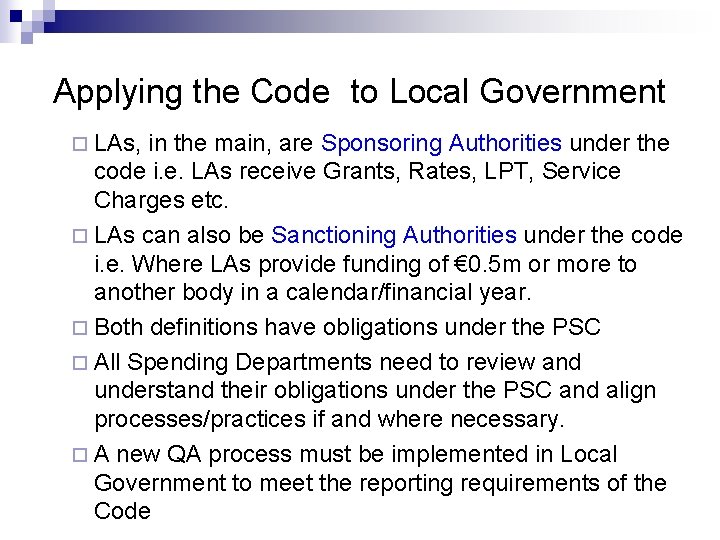 Applying the Code to Local Government ¨ LAs, in the main, are Sponsoring Authorities