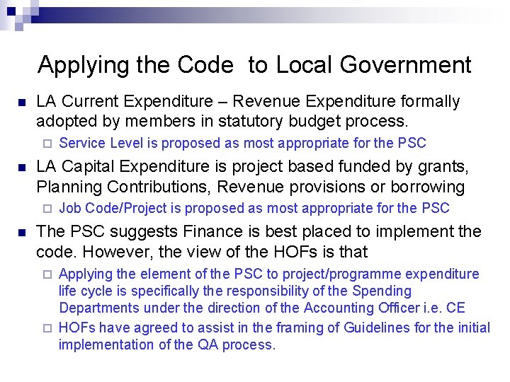 Applying the Code to Local Government n LA Current Expenditure – Revenue Expenditure formally