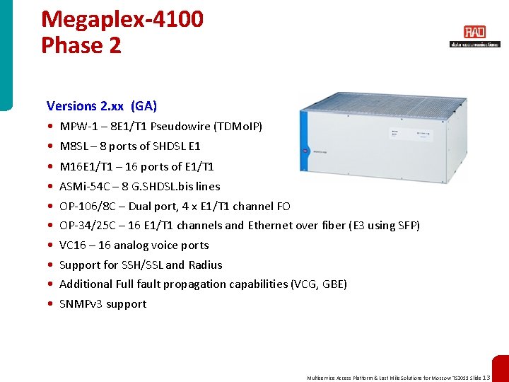 Megaplex-4100 Phase 2 Versions 2. xx (GA) • MPW-1 – 8 E 1/T 1