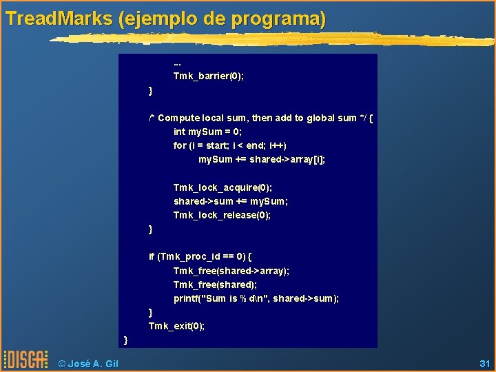 Tread. Marks (ejemplo de programa). . . Tmk_barrier(0); } /* Compute local sum, then