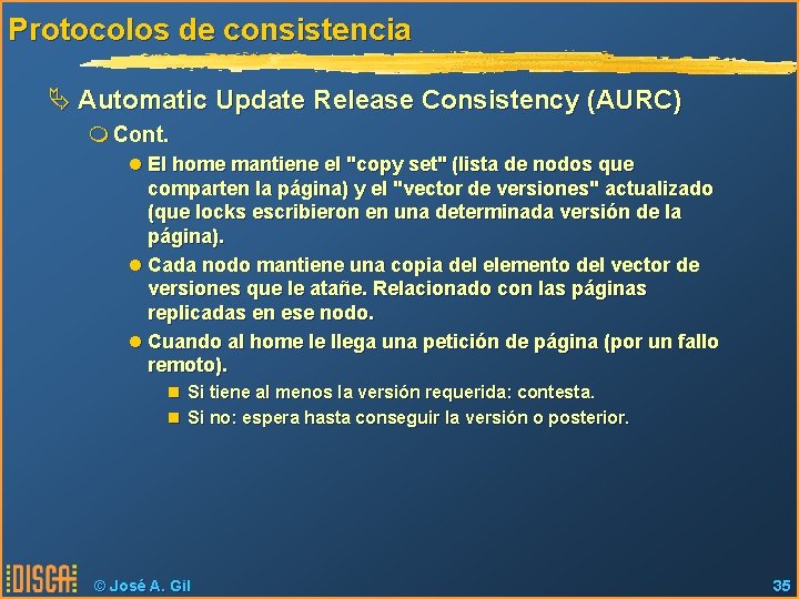 Protocolos de consistencia Ä Automatic Update Release Consistency (AURC) m Cont. l El home
