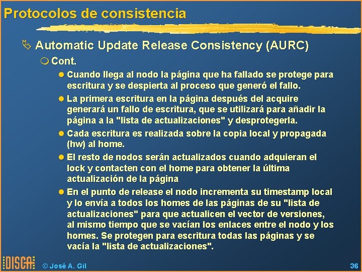 Protocolos de consistencia Ä Automatic Update Release Consistency (AURC) m Cont. l Cuando llega