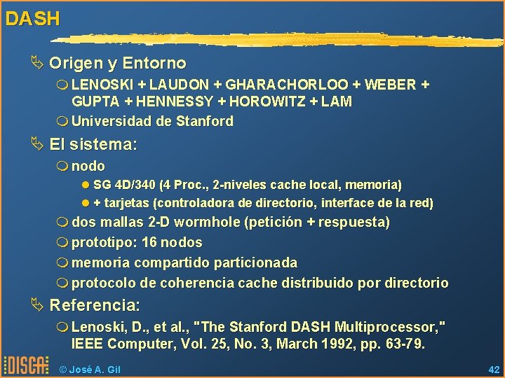 DASH Ä Origen y Entorno m LENOSKI + LAUDON + GHARACHORLOO + WEBER +