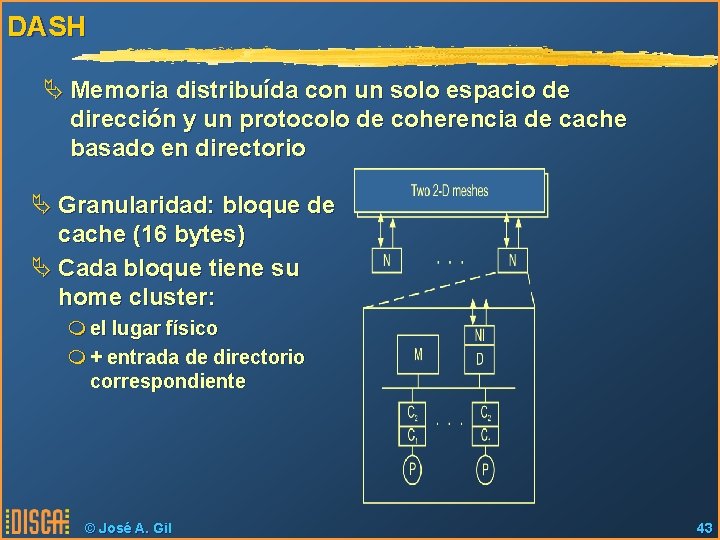 DASH Ä Memoria distribuída con un solo espacio de dirección y un protocolo de