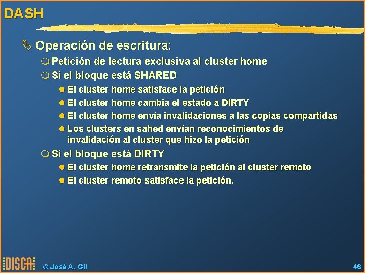 DASH Ä Operación de escritura: m Petición de lectura exclusiva al cluster home m