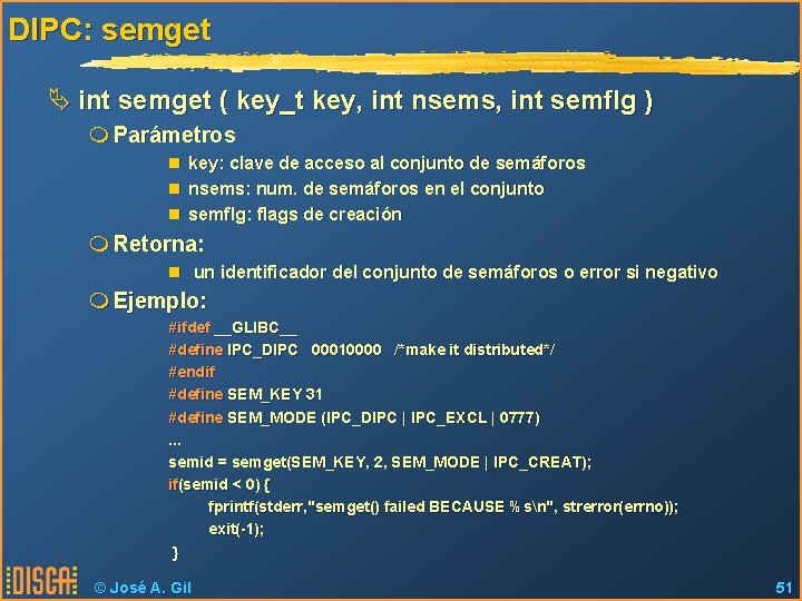 DIPC: semget Ä int semget ( key_t key, int nsems, int semflg ) m