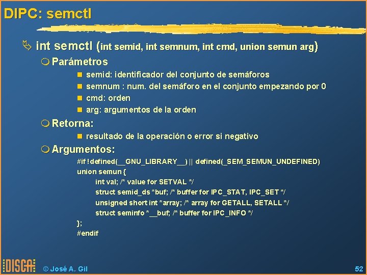 DIPC: semctl Ä int semctl (int semid, int semnum, int cmd, union semun arg)