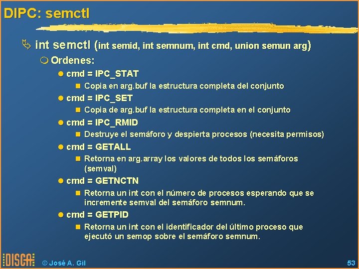 DIPC: semctl Ä int semctl (int semid, int semnum, int cmd, union semun arg)