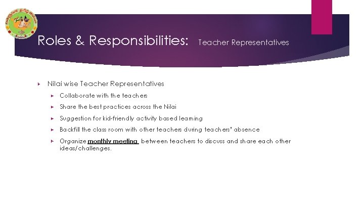 Roles & Responsibilities: ▶ Teacher Representatives Nilai wise Teacher Representatives ▶ Collaborate with the
