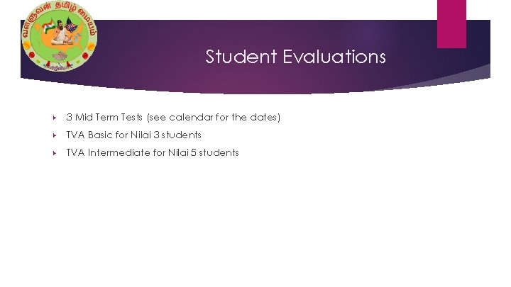 Student Evaluations ▶ 3 Mid Term Tests (see calendar for the dates) ▶ TVA