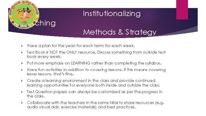 Institutionalizing Teaching Methods & Strategy ▶ Have a plan for the year; for each