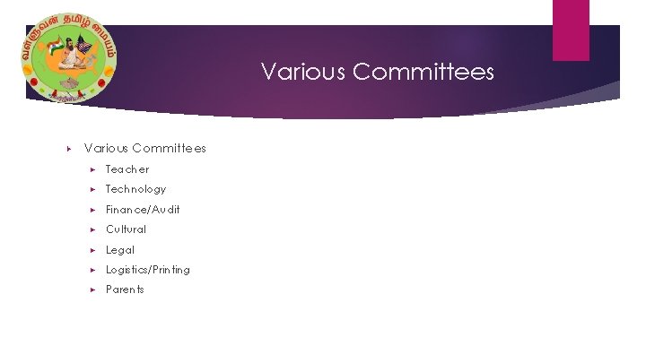 Various Committees ▶ Teacher ▶ Technology ▶ Finance/Audit ▶ Cultural ▶ Legal ▶ Logistics/Printing