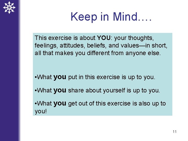 Keep in Mind…. This exercise is about YOU: your thoughts, feelings, attitudes, beliefs, and