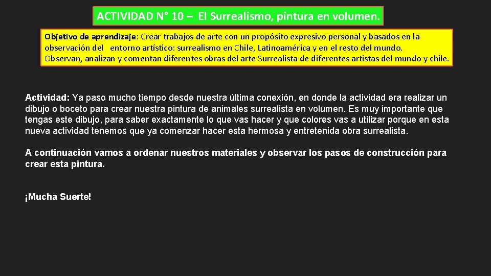 ACTIVIDAD N° 10 – El Surrealismo, pintura en volumen. Objetivo de aprendizaje: Crear trabajos