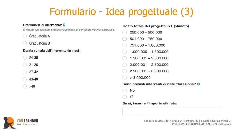 Formulario - Idea progettuale (3) Soggetto attuatore del «Fondo per il contrasto della povertà