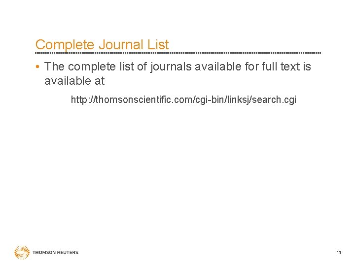 Complete Journal List • The complete list of journals available for full text is