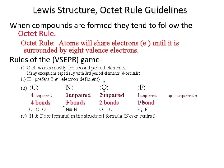 Lewis Structure, Octet Rule Guidelines When compounds are formed they tend to follow the