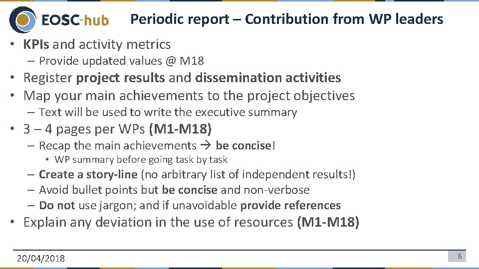 Periodic report – Contribution from WP leaders • KPIs and activity metrics – Provide