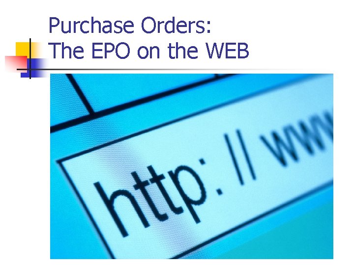 Purchase Orders: The EPO on the WEB 