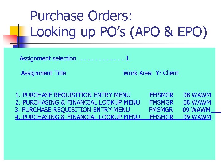 Purchase Orders: Looking up PO’s (APO & EPO) Assignment selection. . . 1 Assignment