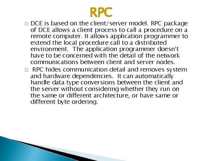 � � RPC DCE is based on the client/server model. RPC package of DCE