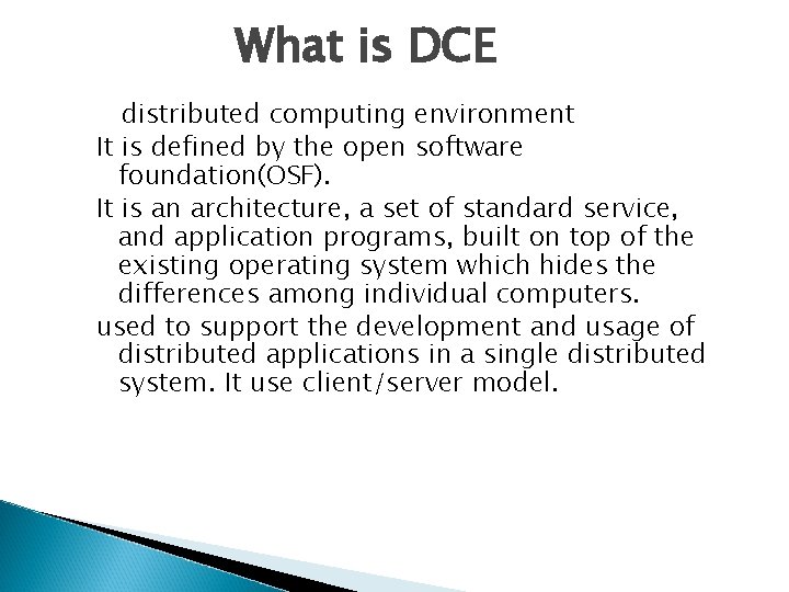 What is DCE distributed computing environment It is defined by the open software foundation(OSF).