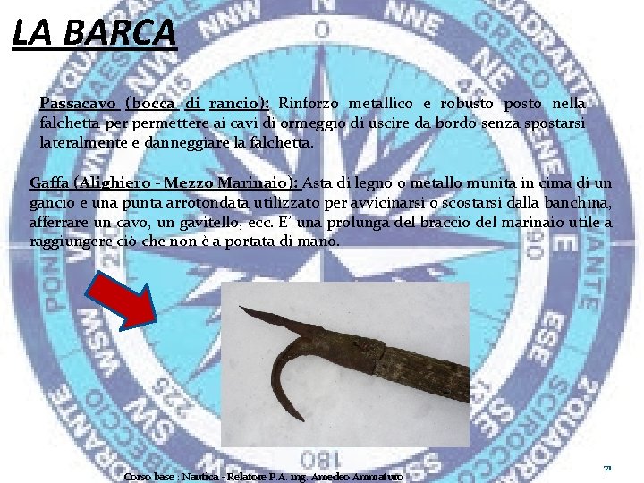 LA BARCA Passacavo (bocca di rancio): Rinforzo metallico e robusto posto nella falchetta permettere